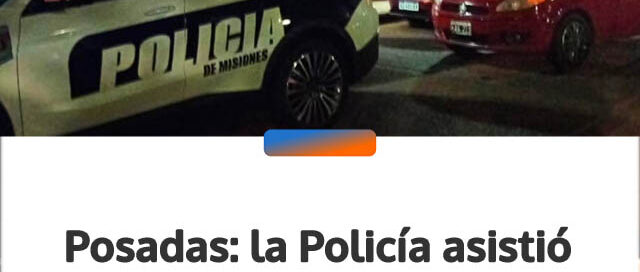 Posadas: la Policía asistió a una mujer con una descompensación cardíaca y facilitó su traslado al hospital